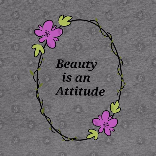 Beauty is an Attitude by LovelyDaisy